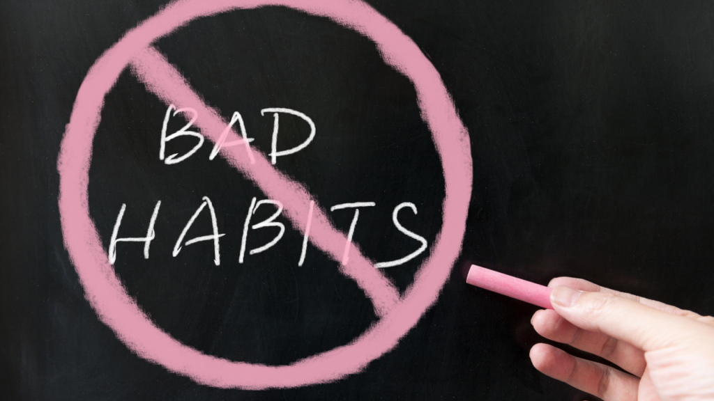 Get Rid of Your Bad Habits