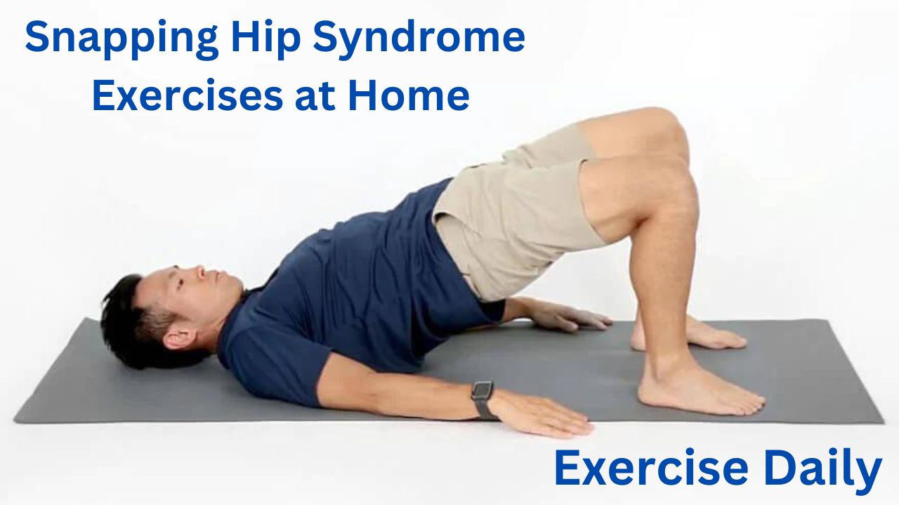 Snapping Hip Syndrome Exercises